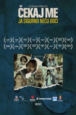 ČEKAJ ME, JA SIGURNO NEĆU DOĆI (2009)