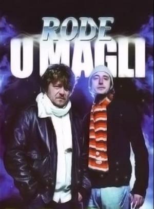 RODE U MAGLI (2009)