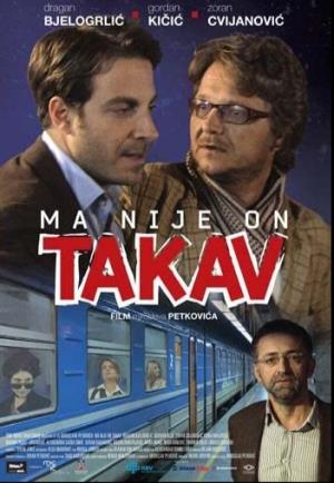 MA NIJE ON TAKAV (2010)