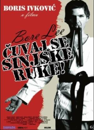 BORA LEE: ČUVAJ SE SINJSKE RUKE (2004)