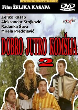 DOBRO JUTRO KOMŠIJA 2 (2014)