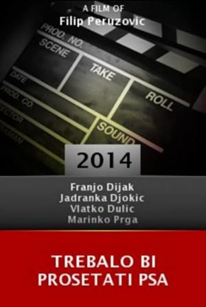 TREBALO BI PROŠETATI PSA (2014)