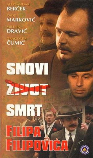 SNOVI ŽIVOT SMRT FILIPA FILIPOVIĆA (1980)