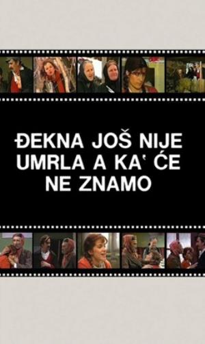 ĐEKNA JOŠ NIJE UMRLA, A KA ĆE NE ZNAMO  (1989)
