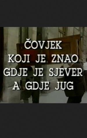 ČOVJEK KOJI JE ZNAO GDJE JE SJEVER A GDJE JUG (1989)