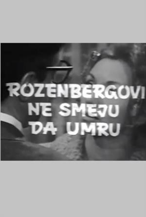 ROZENBERGOVI NE SMEJU DA UMRU (1972)