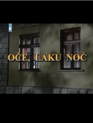 OČE, LAKU NOĆ (2011)