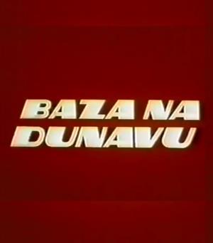 BAZA NA DUNAVU (1981)
