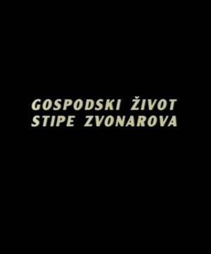 GOSPODSKI ŽIVOT STIPE ZVONAROVA (1988)
