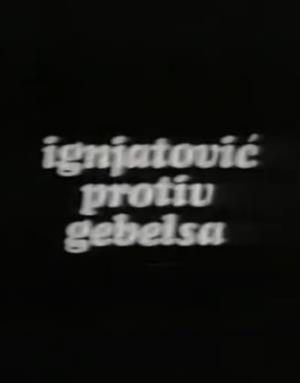 IGNJATOVIĆ PROTIV GEBELSA (1975)