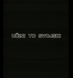 UČINI TO SVOJSKI (1985)