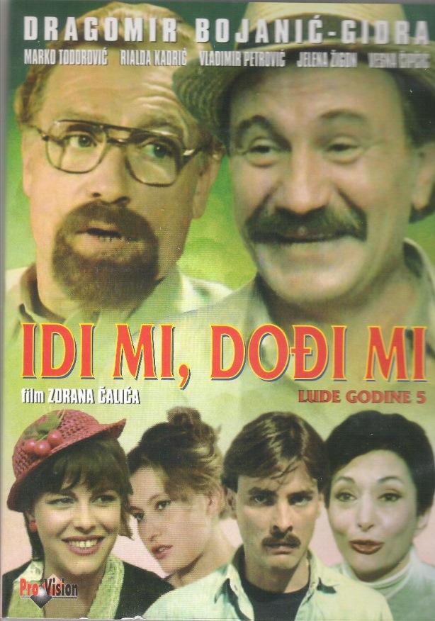 IDI MI, DOĐI MI - LUDE GODINE 5