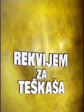 REKVIJEM ZA TEŠKAŠA