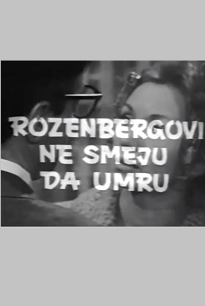 ROZENBERGOVI NE SMEJU DA UMRU