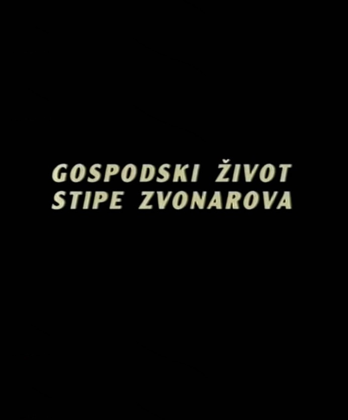 GOSPODSKI ŽIVOT STIPE ZVONAROVA