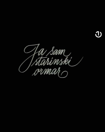 JA SAM STARINSKI ORMAR