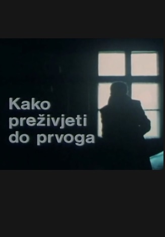 KAKO PREŽIVJETI DO PRVOGA