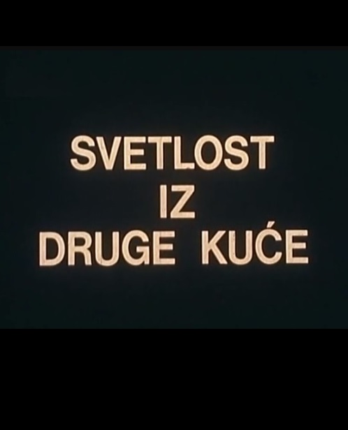 SVETLOST IZ DRUGE KUĆE