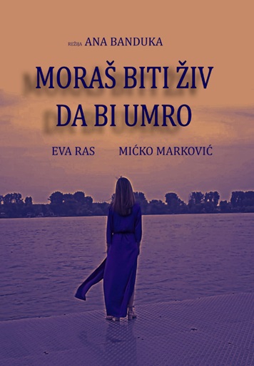 MORAŠ BITI ŽIV DA BI UMRO